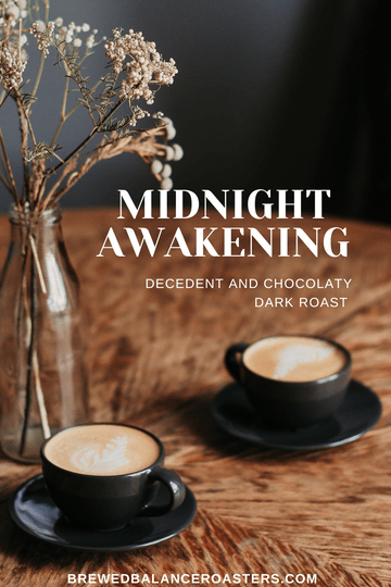 12 oz. Midnight Awakening Dark Roast