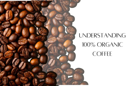 Understanding 100% Organic Coffee